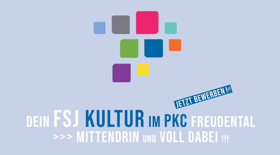Bunte Quadrate über Text: FSJ Kultur PKC Freudental, jetzt bewerben! Mittendrin und dabei!.