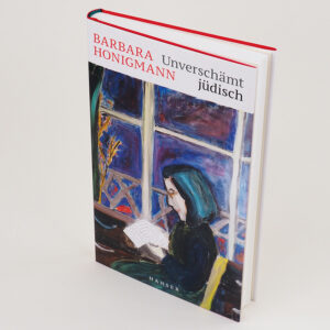 Unverschämt jüdisch von Honigmann, Cover: Frau mit Kopftuch liest am Fenster, Verlag Hanser unten.